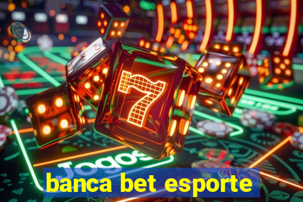 banca bet esporte